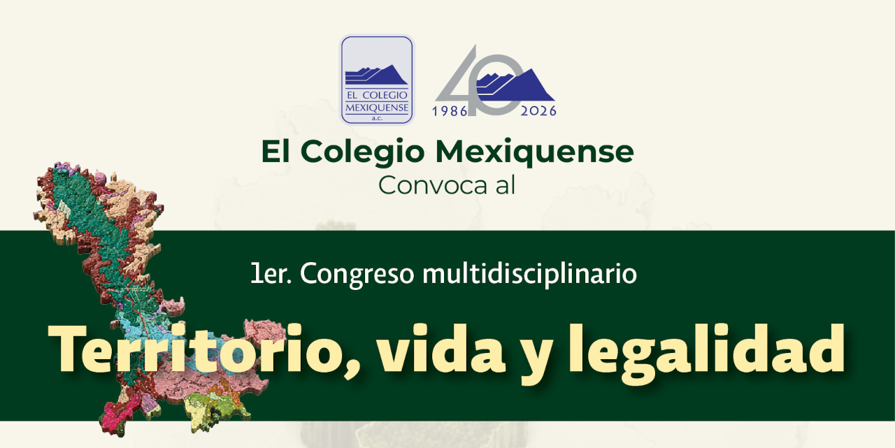 Convocatoria. 1er. Congreso multidisciplinario Territorio, vida y legalidad